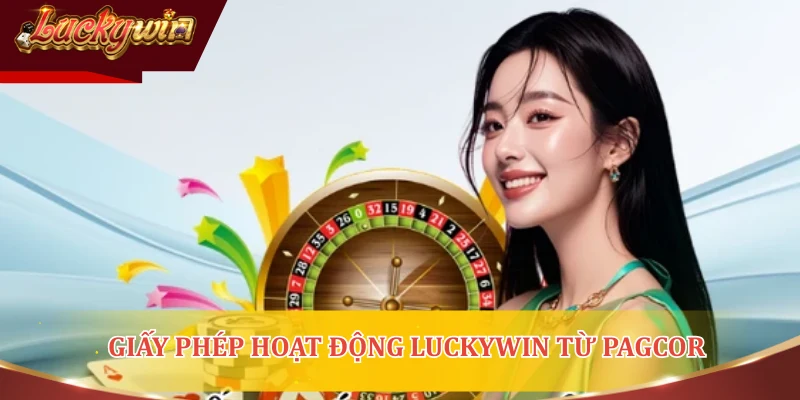 Giấy phép hoạt động LUCKYWIN đến từ tổ chức PAGCOR