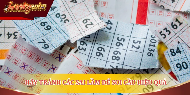 Hãy tránh mắc phải các sai lầm để soi cầu hiệu quả và chính xác hơn